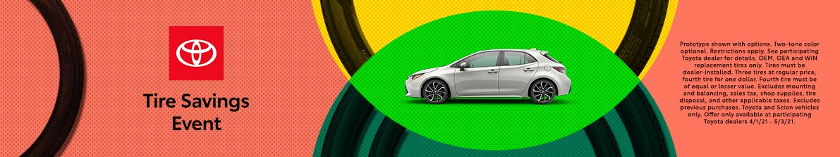 Toyota Tire Savings Event at LeadCar Toyota Wausau. Prototype shown with options. Two-tone color optional. Restrictions apply. See participating Toyota dealer for dealers. OEM, OEA and WIN replacement tires only. Tires must be dealer-installed. Three tires at regular price, fourth tire for one dollar. Fourth tire must be of equal or lesser value. Excludes mounting and balancing, sales tax, shop supplies, tire disposal, and other applicable taxes. Excludes previous purchases. Toyota and Scion vehicles only. Offer only available at participating Toyota dealers 4/1/21 &ndash; 5/3/21.